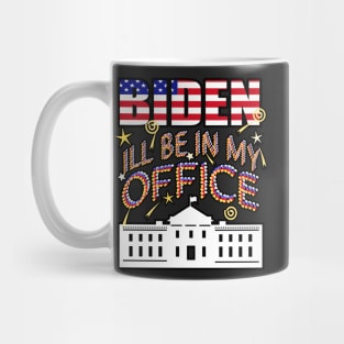 Biden 2024 I'll Be In My Office, White House President Mug